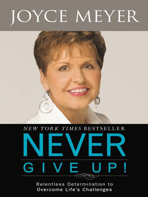 Title details for Never Give Up! by Joyce Meyer - Available